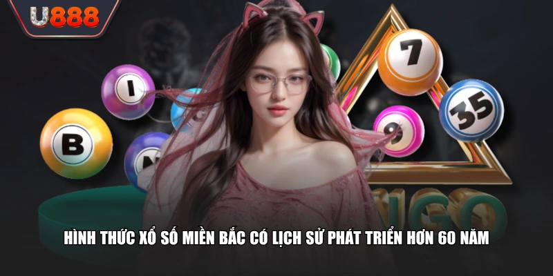 Xổ Số Miền Bắc Quay Số Thưởng Lớn Đến 2 Tỷ VND Mỗi Ngày 2 Hình thức xổ số miền Bắc có lịch sử phát triển hơn 60 năm