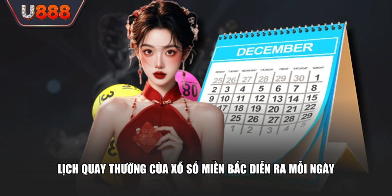 Xổ Số Miền Bắc Quay Số Thưởng Lớn Đến 2 Tỷ VND Mỗi Ngày 3 Lịch quay thưởng của xổ số miền Bắc diễn ra mỗi ngày