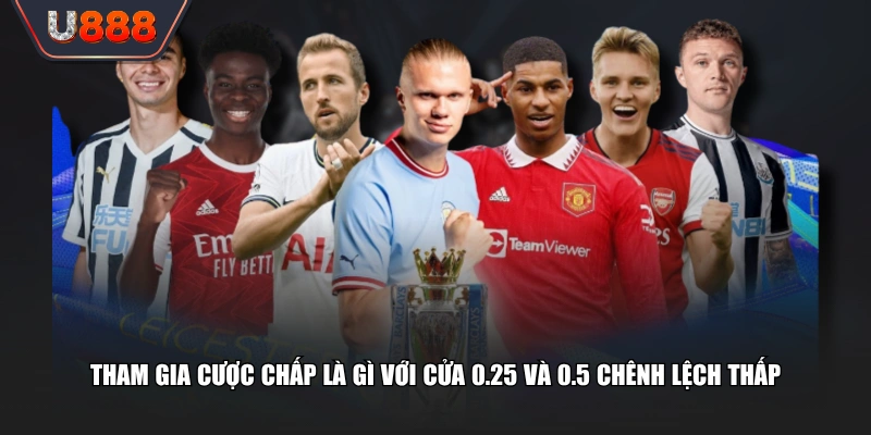 Cược Chấp Là Gì? 3 Phút Nắm Trọn Cách Tham Gia Chi Tiết 4 Tham gia cược chấp là gì với cửa 0.25 và 0.5 chênh lệch thấp